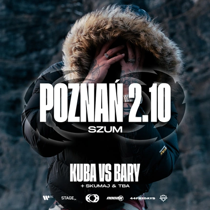 KUBA VS. BARY - POZNAŃ 02.10 + SKUMAJ & ???
