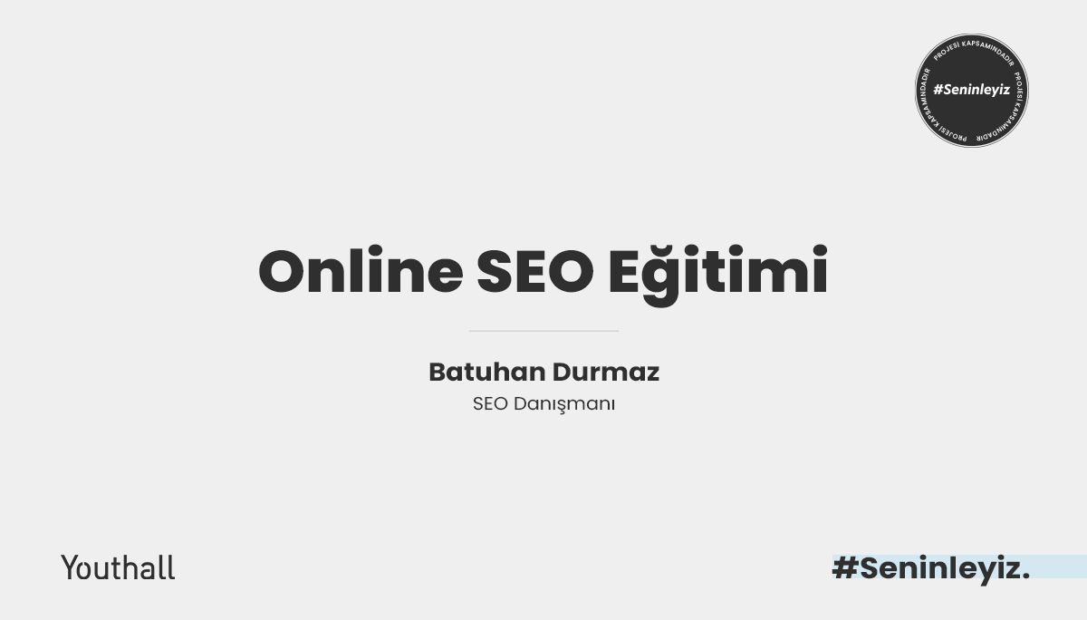 Batuhan Durmaz -             Online SEO Eğitimi - #Seninleyiz
     Cover Photo