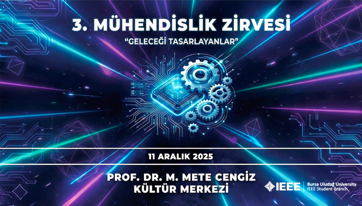 Uludağ Üniversitesi IEEE Öğrenci Kolu - 3. Mühendislik Zirvesi cover img
