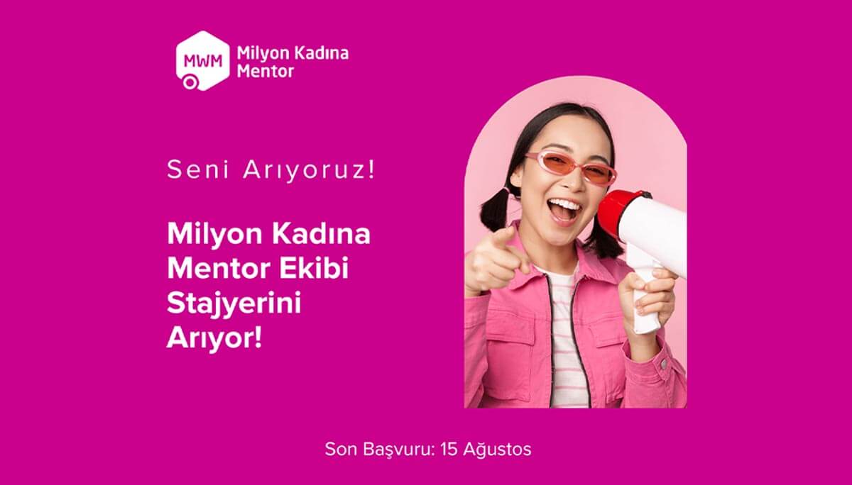 TurkishWIN - Milyon Kadına Mentor Ekibi Stajyerini Arıyor!Program süreçlerini desteklemek, içerik ü...