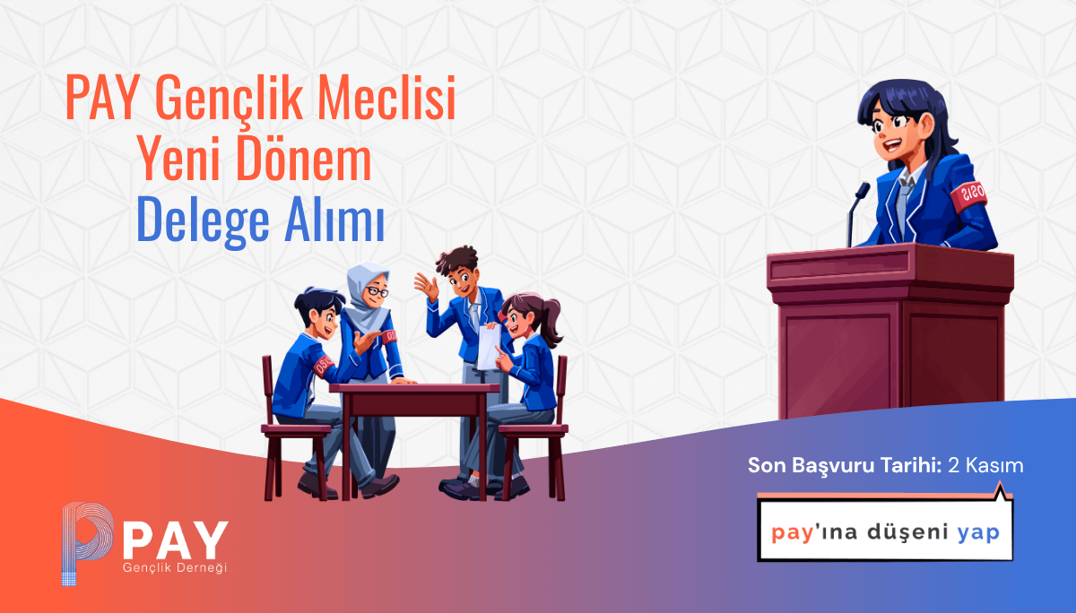 PAY Gençlik Derneği - PAY Gençlik Meclisi Yeni Dönem Delege Alımı