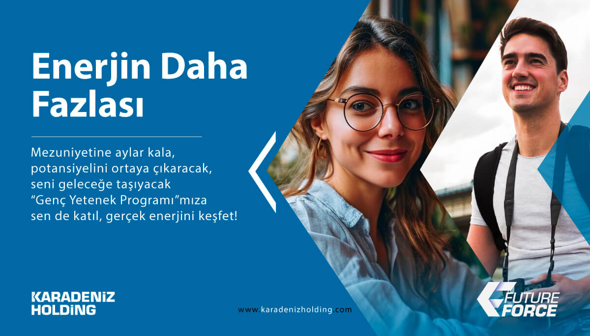 Karadeniz Holding - Future Force Genç Yetenek Program...