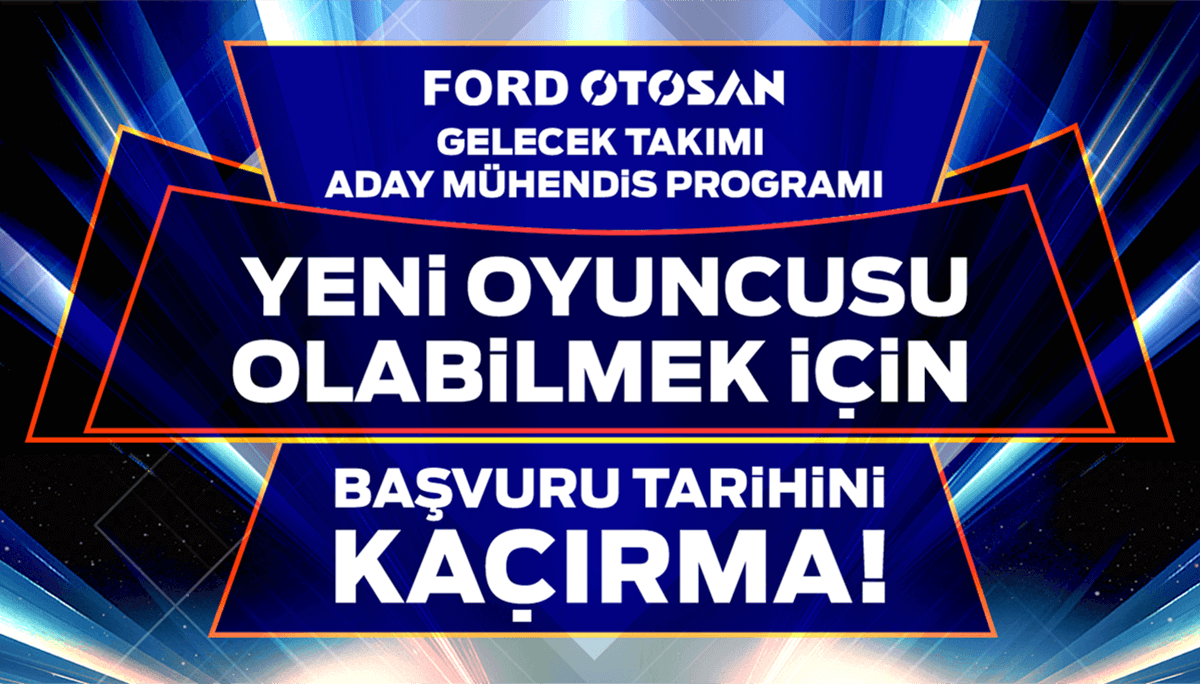 Ford Otosan - Gelecek Takımı Aday Mühendis Programı