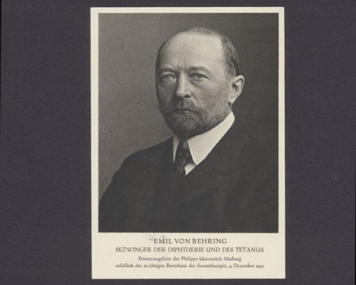 Emil von Behring, Bezwinger der Diphtherie u. des Tetanus