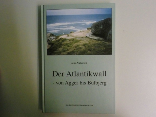 Der Atlantikwall von Agger bis Bulbjerg