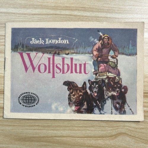 Weltberühmte Geschichten in Bildern Wolfsblut Jack London DDR 1958