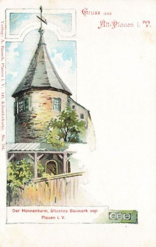AK Plauen Nonnenturm Sachsen Vogtland 1900 gelaufen Postkarte