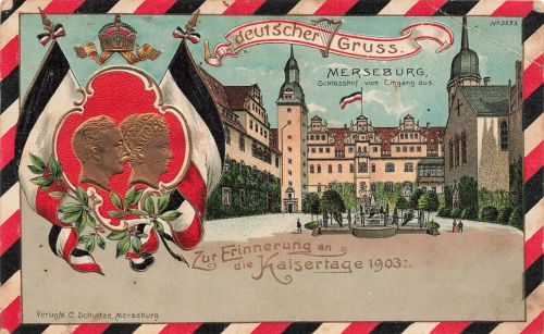 AK Merseburg Schloss Kaisertage 1903 Kaiser Wilhelm II Sachsen-Anhalt Patriotika