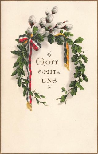 AK 1.WK Gott mit uns Eichenlaub Weidenkätzchen Patriotika Postkarte geprägt