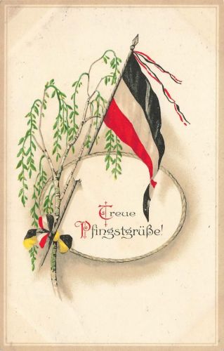 AK 1.WK Treue Pfingstgrüße Reichsflagge Reichsfarben Patriotika Postkarte