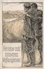 AK 1.WK Heraus mit unseren gefangenen Soldaten ungelaufen Patriotika Postkarte