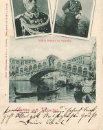 AK 1.WK Venedig Brücke Kaiser Wilhelm II Italien 1899 Patriotika Postkarte