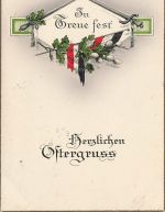 AK 1.WK Ostern Herzlichen Ostergruß In Treue fest 1915 Patriotika geprägt