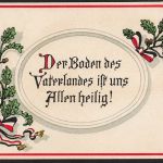 AK 1.WK Der Boden des Vaterlandes ist uns Allen heillig Patriotika Postkarte