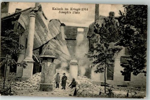 Kalisch 1915 Josephs Platz Litfaßsäule zerstörte Häuser Feldpost WK I Nr. 62