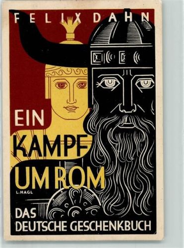 1933 Ein Kampf um Rom von Felix Dahn , Deutsches Geschenkbuch sign. L. Hagl