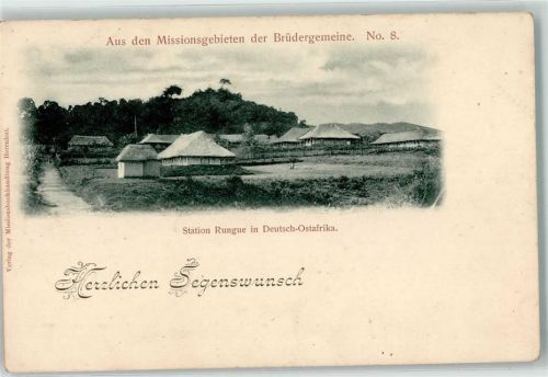 Aus den Missionsgebieten der Brüdergemeine No.8 Station Rungue Herzlichen Segenwunsch