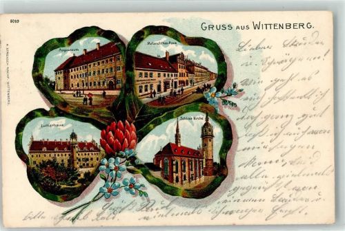Lutherstadt Wittenberg 1904 Lutherhaus Augusteum Melanchthon Haus Schloss Kirche Kleeblatt Blumen Gruss