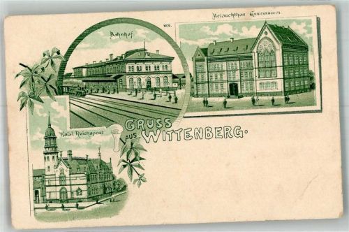 Lutherstadt Wittenberg Kaiserl. Reichspost Bahnhof Melanchthon Gymnasium