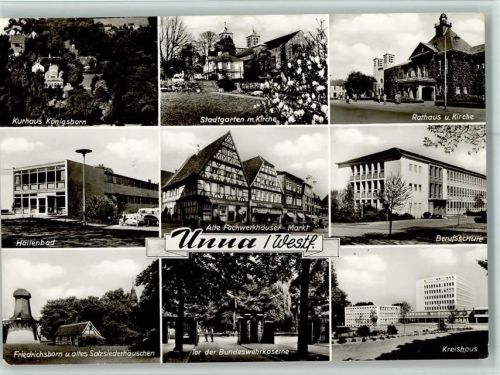 Unna Kurhaus Königsborn Hallenbad Friedrichsborn und altes Salzsiederhäuschen Stadtgarten mit Kirche Alte Fachwerkhäuser-Markt Tor der Bundeswehrkaserne Rathaus und Kirche Berufsschule Kreishaus