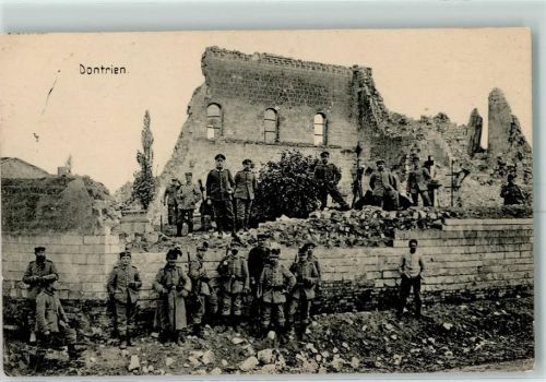 Dontrien 1917 Feldpost WK I Nr. 212 zerstörte Gebäude
