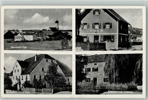 Mendorf Gemischtwaren Alfred Vogg Gasthaus Adam Betz Gasthaus von M. Amberger