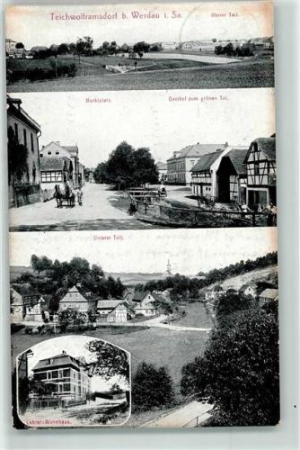 Teichwolframsdorf 1912 Marktplatz Gasthaus zum grünen Tal Lehrer Wohnhaus