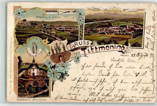 Tittmoning 1899 Schloss Salzach u. Gebirge Gnadenkapelle Maria Ponlach