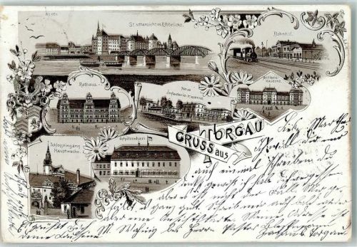 04860 O7290 Torgau 1898 Lithographie Elbbrücke Bahnhof Rathaus Neue Infanterie Kaserne Artillerie Kaserne Schützenhaus Schlosseingang Hauptwache Gruss Blumen Raddampfer Wappen Lok Dampf