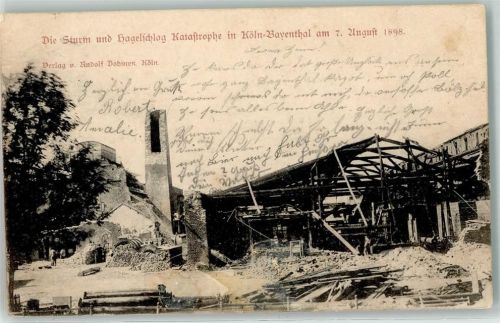 Köln Bayenthal 201 1898 Sturm Hagelschlag Katastrophe 7, August 1898 Zerstörung