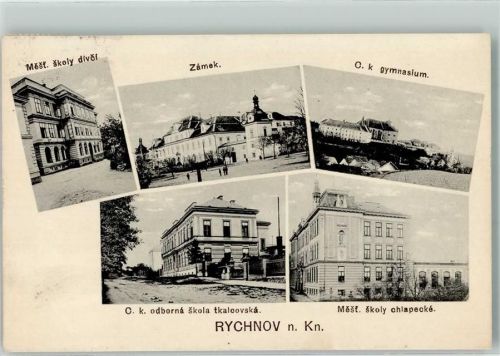 Rychnov nad Kneznou Mest. skoly div. Zamek C. k. gymnasium C. k. odborna skola tkalcovska Mest. skoly chiapecke