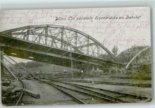 Wilna 1916 Bahnhof Eisenbahnbrücke Feldpost WK I