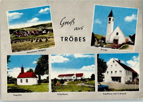 Tröbes Gesamtansicht Kirche Kapelle Schulhaus Kaufhaus Raitinger Mehrfachaufnahme