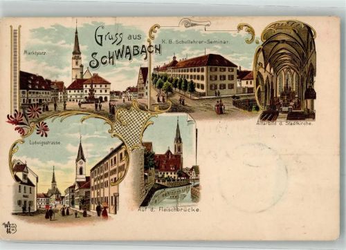 Schwabach Ludwigstraße Marktplatz K.B. Schullehrer-Seminar Auf der Fleischbrücke Verlag Ottmar Zieher-München