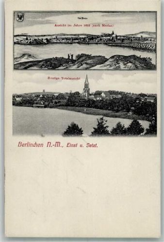 Berlinchen 1910 Einst und Jetzt Berlinchen anno 1852 nach Merian