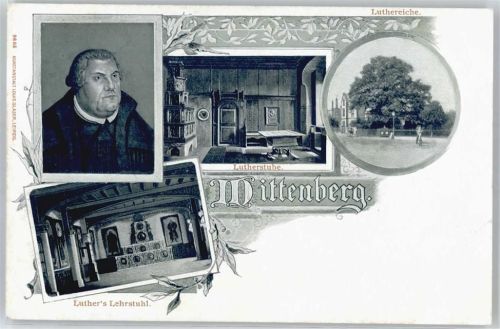 Lutherstadt Wittenberg Luthereiche, Lutherstube, Luther´s Lehrstuhl