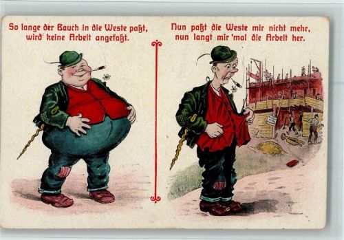 So lange der Bauch in die West paßt, wird keine Arbeit angefaßt AK