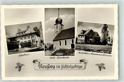Neusorg Schulhaus Kath. Pfarrkirche Gasthaus Pension Zur Kösseine