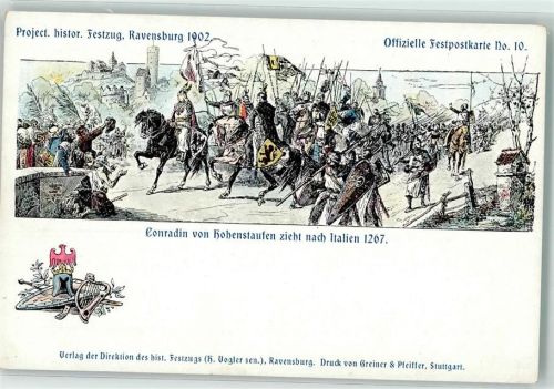 Ravensburg 1902 Project. histor. Festzug Conradin v. Hohenstaufen zieht nach Italien 1267 No. 10