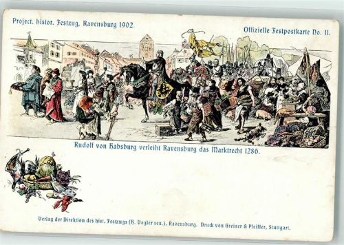 Ravensburg 1902 Project. histor. Festzug Rudolf v. Habsburg verleiht das Marktrecht 1286 No. 11