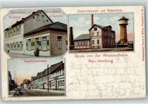 Neu-Isenburg 1906 Restauration zur Westendhalle - Wasserturm - Elektrizitätswerk , Frankfurterstr., AK
