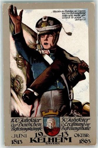 Kelheim 1913 100 Jahrfeier Deutsche Befreiungskämpfe 50 Jahrfeier Eröffnung Soldat Befreiungshalle sign. Sailer, F.