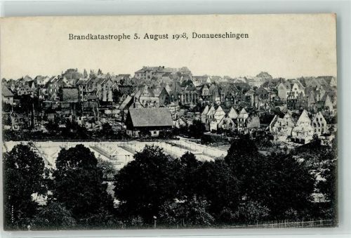 Donaueschingen 1908 Brandkatastrophe 5. Aug. 1908