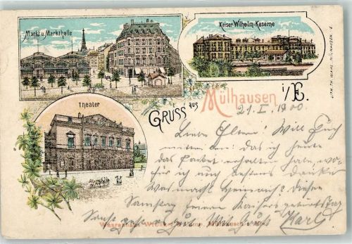 Mulhouse 1900 Markt Markthalle Kaiser Wilhelm Kaserne Theater Kutsche Gruss Blumen Lithographie
