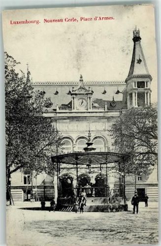Luxembourg 1912 Nouveau Cerle Place d`Armes