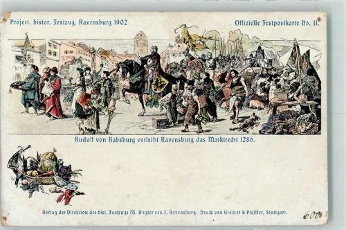 Ravensburg 1902 Project. histor. Festzug Rudolf von Habsburg verleiht Ravensburg das Marktrecht 1286 Offizielle FestpostkarteNr. 11 Künstlerkarte