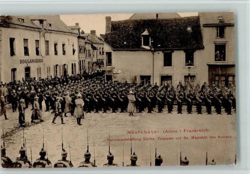 Neufchatel-sur-Aisne 1915 Paradeaufstellung Sächs. Truppen vor dem Kaiser , gute Erhaltung AK