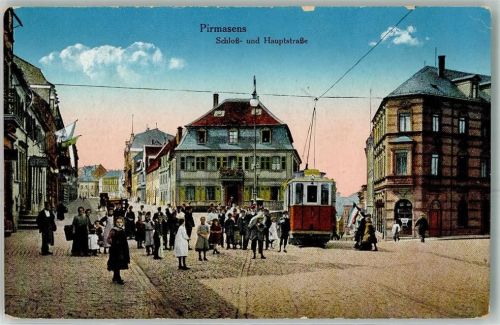 Pirmasens 1919 Schloss- u. Hauptstraße Straßenbahn