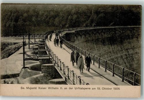 Schleiden Kaiser Wilhelm II Urfttalsperre 19. Okt. 1906 Staumauer