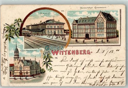 Lutherstadt Wittenberg 1900 Bahnhof Melachthon Gymnasium Kasierl. Reichspost